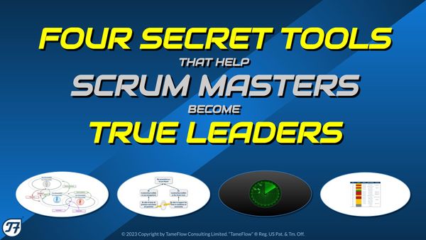 FOUR SECRET TOOLS THAT HELP SCRUM MASTERS BECOME TRUE LEADERS